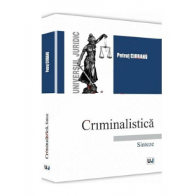 Criminalistica. Sinteze - Petrut Ciobanu