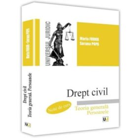 Drept civil. Teoria generala. Persoanele- Maria Fodor, Sorana Popa