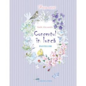 Poezia naturii. Concertul in lunca. Pasteluri - Vasile Alecsandri