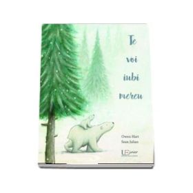 Te voi iubi mereu. Editia ilustrata - Owen Hart