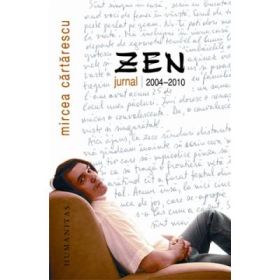 Zen. Jurnal 2004-2010 - Mircea Cartarescu