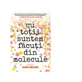 Cu totii suntem facuti din molecule - Susin Nielsen