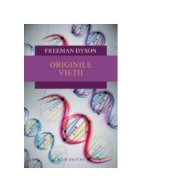 Originile vietii - Freeman Dyson