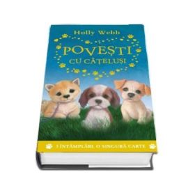 Povesti cu catelusi - Holly Webb (3 intamplari o singura carte)