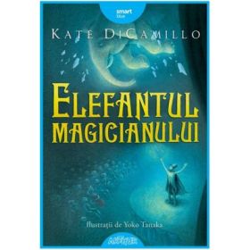 Elefantul magicianului - Kate DiCamillo