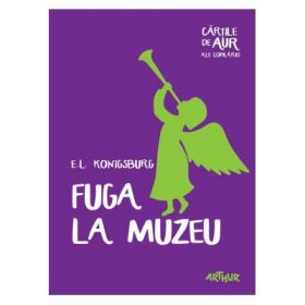 Fuga la muzeu. Cartile de aur ale copilariei - Elaine Lobl Konigsburg