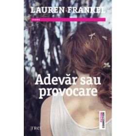 Adevar sau provocare - Lauren Frankel. Traducere de Bogdan Cosea