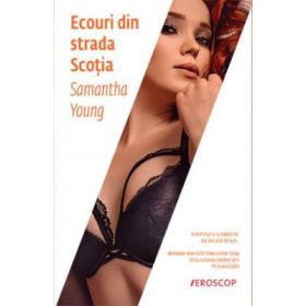 Ecouri din strada Scotia - Samantha Young