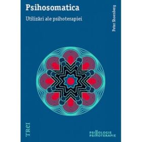 Psihosomatica. Utilizari ale psihoterapiei - Peter Shoenberg. Traducere de Oana Munteanu