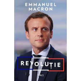 Revolutie - Emmanuel Macron. Traducere de Doru Mares