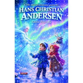 Cele mai frumoase povesti - Hans Christian Andersen
