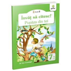 Invat sa citesc. Nivelul 2. Pupaza din tei - Ion Creanga
