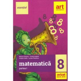 Esential. Matematica clasa a 8-a. Partea I - Marius Perianu, Costel Anghel, Gratian Safta, Lucian Petrescu