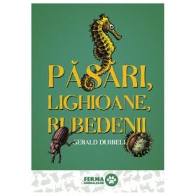 Pasari, lighioane, rubedenii - Gerald Durrell