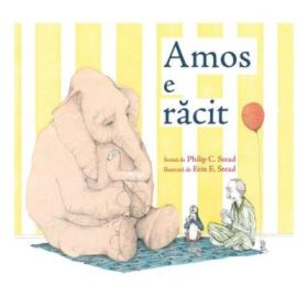 Amos e racit. Editie cartonata - Philip C. Stead