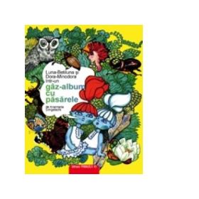 Luna-Betiluna, Dora-Minodora intr-un gaz-album cu pasarele - Anamaria Smigelschi