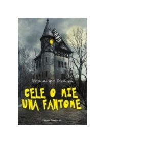 Cele o mie una fantome - Alexandre Dumas