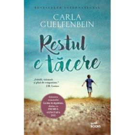 Restul e tacere - Carla Guelfenbein