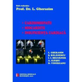 Cardiomiopatii. Miocardite. Insuficienta cardiaca - Leonida Gherasim