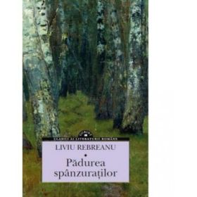 Padurea spanzuratilor - Liviu Rebreanu