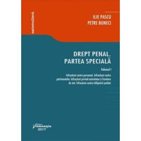 Drept penal. Partea speciala. Volumul I - Ilie Pascu, Petre Buneci