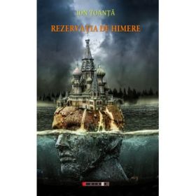 Rezervatia de himere - Ion TOANTA