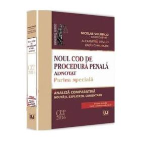 Noul Cod de procedura penala adnotat. Partea speciala. Analiza comparativa, noutati, explicatii, comentarii - Nicolae Volonciu, Alexandru Vasiliu, Radu Gheorghe