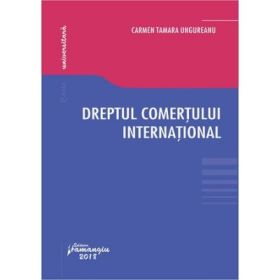 Dreptul comertului international - Carmen Tamara Ungureanu