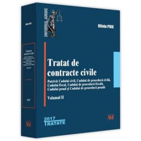 Tratat de contracte civile. Potrivit Codului civil, Codului de procedura civila, Codului fiscal, Codului de procedura fiscala, Codului penal si Codului de procedura penala. Volumul II (Oliviu Puie)