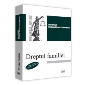 Dreptul familiei. Editia a 3-a - Dan Lupascu, Cristiana Mihaela Craciunescu