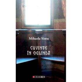 Cuvinte in oglinda - Mihaela SINTU