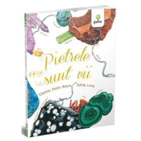 Pietrele sunt vii - Dianna Hutts Aston, Sylvia Long