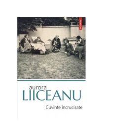 Cuvinte incrucisate - Aurora Liiceanu
