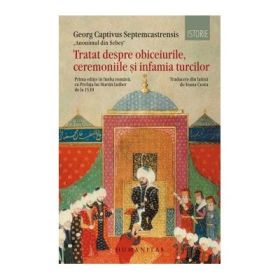 Tratat despre obiceiurile, ceremoniile și infamia turcilor - Georg Captivus Septemcastrensis