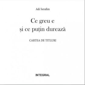 Ce greu e si ce putin dureaza