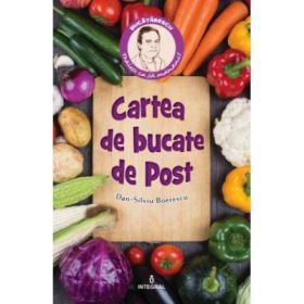 Cartea de bucate de Post - Dan-Silviu Boerescu