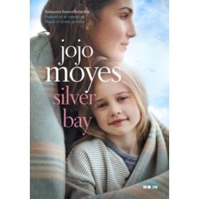 Silver Bay. Colectia Blue Moon - Jojo Moyes