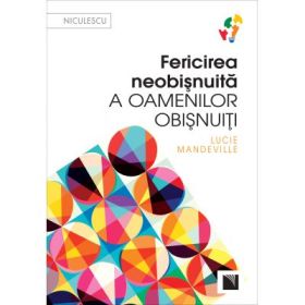 Fericirea neobisnuita a oamenilor obisnuiti - Lucie Mandeville