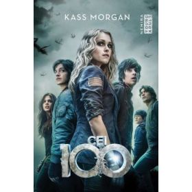 Cei 100 (Seria Cei 100, partea I) - KASS MORGAN