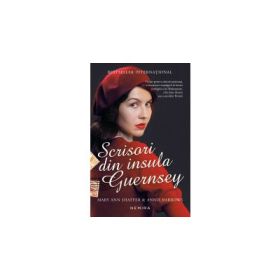 Scrisori din insula Guernsey - MARY ANN SHAFFER, ANNIE BARROWS