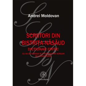 Scriitori din Bistrita-Nasaud. Dictionar critic. Cu 55 de parodii si o postfata in versuri de Lucian Perta