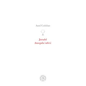 Jurnalul „Amurgului iubirii” - Aurel Codoban
