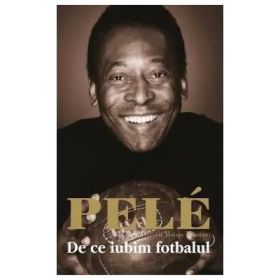 Pele. De ce iubim fotbalul - Brian Winter