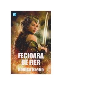 Fecioara de fier - Rodica Bretin