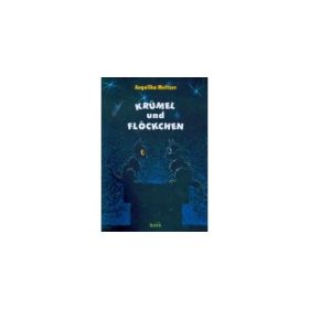 Krumel und Flockchen - Angelika Meltzer