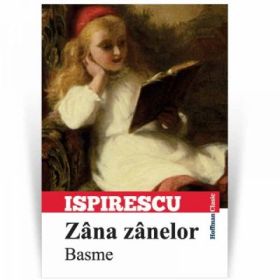Zana zanelor. Basme - Petre Ispirescu