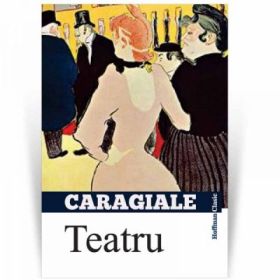 Teatru - Povestiri dramatizate - Ion Luca Caragiale
