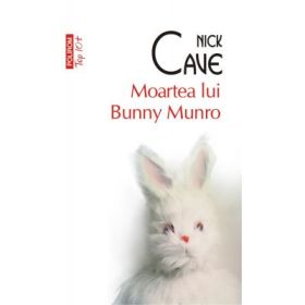 Moartea lui Bunny Munro - NIick Cave