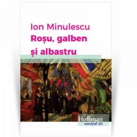 Rosu, galben si albastru - Ion Minulescu