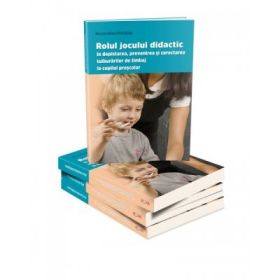 Rolul jocului didactic in depistarea, prevenirea si corectarea tulburarilor de limbaj la copilul prescolar - Ana Loredana Bubutanu